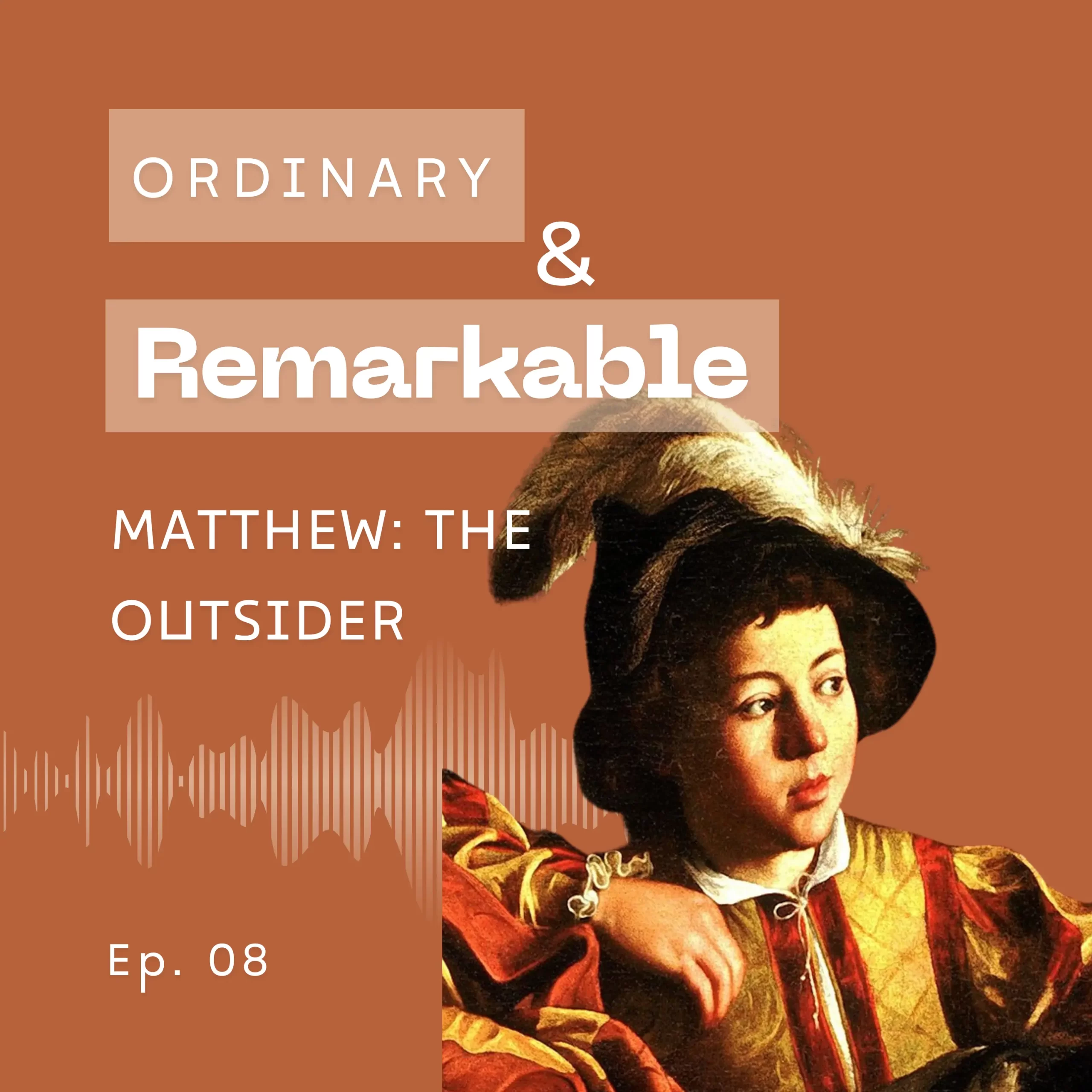 Ep 08 Matthew